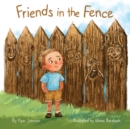 Image for Friends in the Fence : A picture book story full of imagination, friendship, and fun.