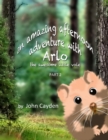 Image for An Amazing Afternoon Adventure with Arlo the Awesome Little Vole : Part 2