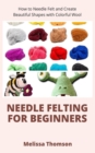 Image for Needle Felting For Beginners