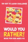 Image for Would You Rather Book : for kids 6-12 Years old Jokes and Silly Questions for Children