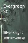 Image for Evergreen St : Silver Knight