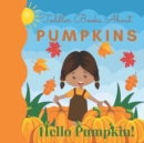 Image for Toddler Books About Pumpkins Hello Pumpkin