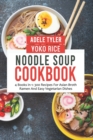 Image for Noodle Soup Cookbook : 4 Books In 1: 300 Recipes For Asian Broth Ramen And Vegetarian Dishes