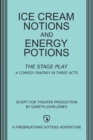 Image for Ice Cream Notions and Energy Potions : The Stage Play