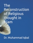 Image for The Reconstruction of Religious thought in Islam