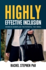 Image for Highly Effective Inclusion : Women in Workplace: The Potential They Bring