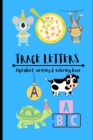 Image for TRACE LETTERS : Alphabets writing &amp; coloring book