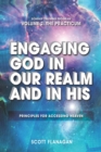 Image for Engaging God in Our Realm and in His : Principles for Accessing Heaven