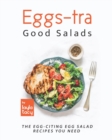 Image for Eggs-tra Good Salads : The Egg-citing Egg Salads You Need