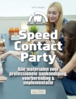 Image for Speed Contact Party Alle materialen voor professionele aankondiging, voorbereiding &amp; implementatie