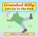 Image for Grandad Billy  : let&#39;s go to the park