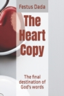 Image for The Heart Copy : The final destination of God&#39;s words