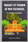 Image for What If There Is No School