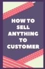Image for How to Sell Anything to Customer