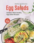 Image for Healthy and Delicious Egg Salads : Nutrition Filled Healthy Egg Salad Recipes
