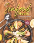 Image for Delicious Seafood Meals : A Guide to Scrumptious Seafood Recipes