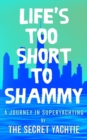 Image for Life&#39;s too short to shammy, a journey in superyachting