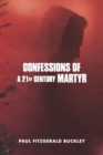 Image for Confessions of a 21st Century Martyr