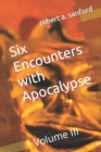 Image for Six Encounters with Apocalypse : Volume III