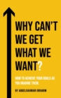 Image for Why Can&#39;t We Get What We Want