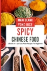 Image for Spicy Chinese Food : 2 Books In 1: 150 Easy Asian Recipes For Beginners