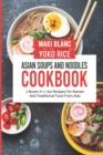 Image for Asian Soups And Noodles Cookbook : 2 Books In 1: 150 Recipes For Ramen And Traditional Food From Asia