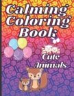 Image for Calming Coloring Book : A Calming Cute Animal Coloring Book for Kids