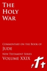 Image for The Holy War - Biblical Commentary on the Book of Jude