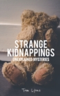 Image for Strange Kidnappings : Unexplained Mysteries