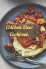 Image for Chicken Slow Cookbook : Easy and Delicious Slow Cooker Chicken Recipes for Any Taste and Occasion.
