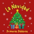 Image for La Navidad. Primeras Palabras : Libros en Espanol para Ninos. Es hora de celebrar