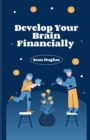 Image for Develop Your Brain Financially