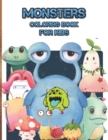 Image for Monsters Coloring Book For Kids : Cool, Funny, and Quirky Monster Coloring Book For Kids Ages 4-8