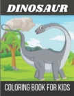 Image for Dinosaur Coloring Book for Kids : Kids Coloring Book With Dinosaur Facts For Boys and Girls 6-12
