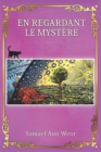 Image for En Regardant le Mystere : Esoterisme Gnostique