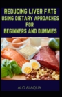 Image for Reducing Liver Fats Using the New Aproaches for Beginners and Dummies