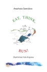 Image for Eat. Think. Run!