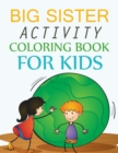 Image for Big Sister Activity Coloring Book For Kids