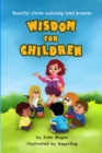 Image for Wisdom for Children : Beautiful stories explaining loved proverbs