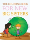 Image for The Coloring Book For New Big Sisters
