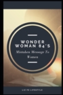 Image for Wonder Woman 84&#39;s Mistaken Message to Women