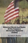 Image for Historical Sketch And Roster Of The Tennessee 9th Cavalry Regiment (Union)