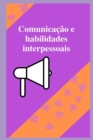 Image for Comunicacao e habilidades interpessoais