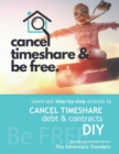 Image for Cancel Timeshare &amp; Be Free : Learn Our Step By Step Process to Cancel Timeshare Debt &amp; Contracts