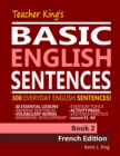 Image for Teacher King&#39;s Basic English Sentences Book 2 - French Edition