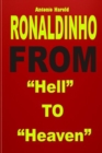 Image for Ronaldinho : From &quot;Hell&quot; To &quot;Heaven&quot;