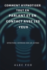 Image for Comment Hypnotiser Tout En Parlant Et En Contact Avec Les Yeux