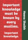 Image for Important knowledge must be known by every muslims. : Important knowledge.