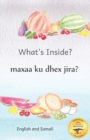 Image for What&#39;s Inside : Hidden Surprises Within Our Fruits in Somali and English