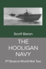 Image for The Hooligan Navy : PT Boats in World War Two